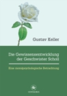 Die Gewissensentwicklung der Geschwister Scholl : Eine moralpsychologische Betrachtung - eBook