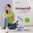 Heimwerker-Konigin : Kronen Sie Ihr Zuhause - eBook