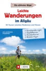 Leichte Wanderungen im Allgau : 50 Touren zwischen Bodensee und Fussen - eBook