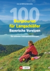 100 Bergtouren fur Langschlafer Bayerische Voralpen : Erlebnisreiche Halbtagestouren - eBook
