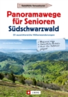 Panoramawege fur Senioren Sud-Schwarzwald : 30 aussichtsreiche Hohenwanderungen - eBook