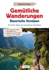 Gemutliche Wanderungen in den Bayerischen Voralpen : 32 leichte Wege mit grandiosen Aussichten - eBook