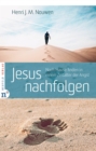 Jesus nachfolgen : Nach Hause finden in einem Zeitalter der Angst - eBook