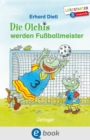Die Olchis werden Fuballmeister : Lesestarter. 3. Lesestufe - eBook