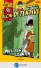 Olchi-Detektive 24. Duell der Giganten - eBook