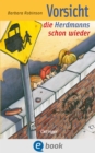 Hilfe, die Herdmanns kommen 3. Vorsicht, die Herdmanns schon wieder : Lustiger Kinderbuch-Klassiker ab 8 Jahren uber die schlimmsten Kinder aller Zeiten - eBook