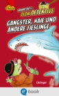 Olchi-Detektive. Gangster, Haie und andere Fieslinge - eBook