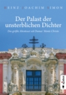 Der Palast der unsterblichen Dichter. Das grote Abenteuer seit Dumas' Monte Christo : Historischer Roman - eBook