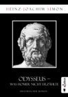 Odysseus. Was Homer nicht erzahlte : Historischer Roman - eBook