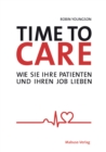Time to Care : Wie Sie Ihre Patienten und Ihren Job lieben - eBook