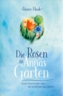 Die Rosen in Annas Garten : Kurze Geschichten uber die Schonheit des Lebens. - eBook