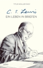 C.S. Lewis - Ein Leben in Briefen - eBook