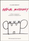 Radical Museology : or, What's Contemporary in Museums of Contemporary Art? - Book
