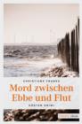 Mord zwischen Ebbe und Flut : Kusten Krimi - eBook