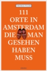 111 Orte in Amsterdam, die man gesehen haben muss - eBook