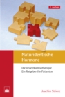 Naturidentische Hormone : Die neue Hormontherapie. Ein Ratgeber fur Patienten - eBook