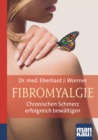 Fibromyalgie. Kompakt-Ratgeber : Chronischen Schmerz erfolgreich bewaltigen - eBook