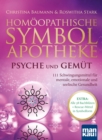 Homoopathische Symbolapotheke - Psyche und Gemut : 111 Schwingungsmittel fur mentale, emotionale und seelische Gesundheit. EXTRA: Alle 38 Bachbluten + Rescue-Mittel in Symbolform - eBook