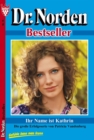 Dr. Norden Bestseller 76 - Arztroman : Ihr Name ist Katrin - eBook