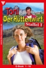 E-Book 1-10 : Toni der Huttenwirt Staffel 1 - Heimatroman - eBook