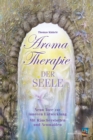 Aromatherapie der Seele : Neun Tore zur inneren Entwicklung mit Raucherstoffen und Aromaolen - eBook
