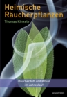 Heimische Raucherpflanzen : Raucherduft und Ritual im Jahreslauf - eBook