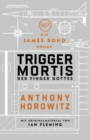 James Bond: Trigger Mortis - Der Finger Gottes : Mit Originalmaterial von Ian Fleming - eBook