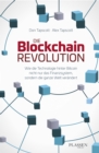 Die Blockchain-Revolution : Wie die Technologie hinter Bitcoin nicht nur das Finanzsystem, sondern die ganze Welt verandert - eBook