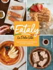Eataly - La Dolce Vita : Regionale Italienische Desserts und sue Traditionen - eBook