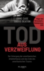 Tod aus Verzweiflung : Der Untergang der amerikanischen Mittelschicht und das Ende des amerikanischen Traums - eBook