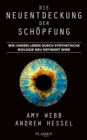 Die Neuentdeckung der Schopfung : Wie (unser) Leben durch synthetische Biologie neu definiert wird - eBook