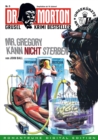 DR. MORTON - Grusel Krimi Bestseller 5 : Mr. Gregory kann nicht sterben - eBook