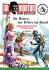 DR. MORTON - Grusel Krimi Bestseller 8 : Sir Henry, der Dritte im Bund - eBook