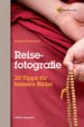 Reisefotografie (Edition Espresso) : 20 Tipps fur bessere Bilder - eBook