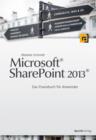 Microsoft(R)  SharePoint 2013(R) : Das Praxisbuch fur Anwender - eBook