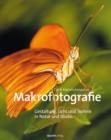 Makrofotografie : Gestaltung, Licht und Technik in Natur und Studio - eBook