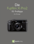 Die Fujifilm X-Pro2 : 115 Profitipps - eBook