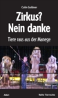 Zirkus? Nein danke : Tiere raus aus der Manege - eBook