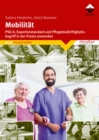 Mobilitat : PSG II, Expertenstandard und Pflegebedurftigkeitsbegriff in der Praxis anwenden - eBook