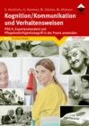 Kognition/Kommunikation und Verhaltensweisen : PSG und Pflegebdurftigkeitsbegriff in die Praxis umsetzen - eBook