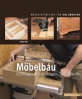 Mobelbau : Grundlagen, Konstruktionen, Tricks & Kniffe - eBook