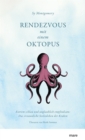 Rendezvous mit einem Oktopus : Extrem schlau und unglaublich empfindsam: Das erstaunliche Seelenleben der Kraken - eBook