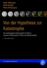 Von der Hypothese zur Katastrophe : Der anthropogene Klimawandel im Diskurs zwischen Wissenschaft, Politik und Massenmedien - eBook