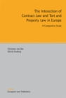 The Interaction of Contract Law and Tort and Property Law in Europe : A Comparative Study - eBook