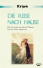 Die Reise nach Hause : Die Geschichte von Michael Thomas und den sieben Engelwesen - eBook