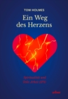Ein Weg des Herzens : Spiritualitat und Teile-Arbeit (IFS) - eBook