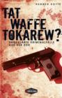 Tatwaffe Tokarew? : Ungeloste Kriminalfalle aus der DDR - eBook