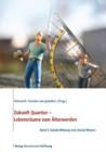 Zukunft Quartier - Lebensraume zum Alterwerden, Band 3 : Soziale Wirkung und "Social Return" - Eine soziookonomische Mehrwertanalyse gemeinschaftlicher Wohnprojekte - eBook