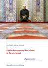 Die Wahrnehmung des Islams in Deutschland : Religionsmonitor - verstehen was verbindet - eBook