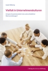 Vielfalt in Unternehmenskulturen : Auf gute Zusammenarbeit trotz unterschiedlicher Wertvorstellungen? - eBook
